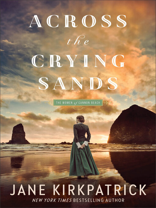 Title details for Across the Crying Sands by Jane Kirkpatrick - Available